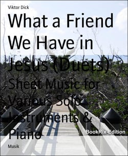 What a Friend We Have in Jesus (Duets) - Sheet Music for Various Solo Instruments &amp; Piano