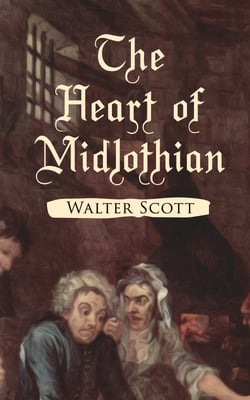 The Heart of Midlothian - Historical Novel