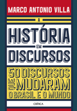 A história em discursos - 50 Discursos Que Mudaram O Brasil E O Mundo