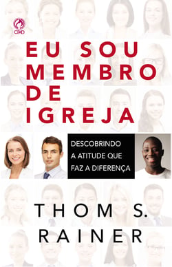 Eu sou Membro de Igreja - Descobrindo a Atitude que Faz a Diferença