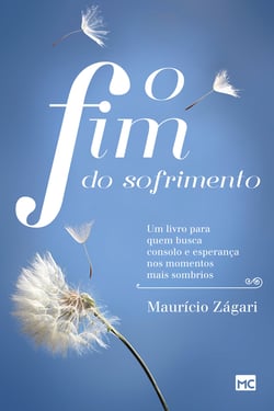 O fim do sofrimento - Um livro para quem busca consolo e esperança nos momentos mais sombrios