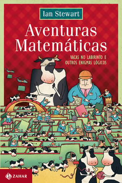 Aventuras matemáticas - Vacas no labirinto e outros enigmas lógicos