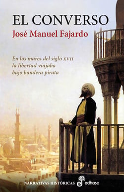 El converso - En los mares del siglo XVII la libertad viajaba bajo bandera pirata
