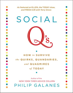 Social Q's - How to Survive the Quirks, Quandaries and Quagmires of Today