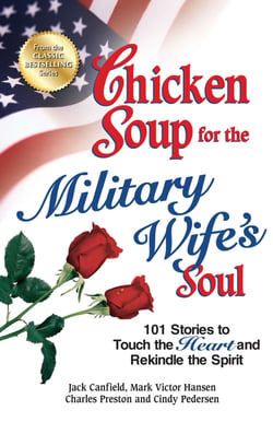Chicken Soup for the Military Wife's Soul - 101 Stories to Touch the Heart and Rekindle the Spirit