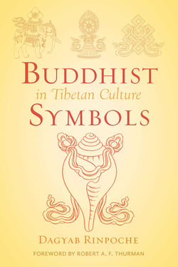 Buddhist Symbols in Tibetan Culture - An Investigation of the Nine Best-Known Groups of Symbols