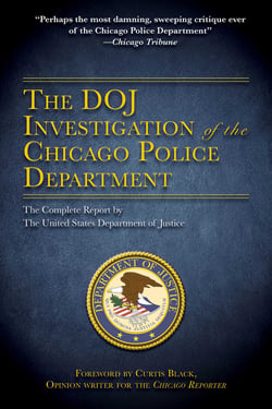 The DOJ Investigation of the Chicago Police Department - The Complete Report by The United States Department of Justice