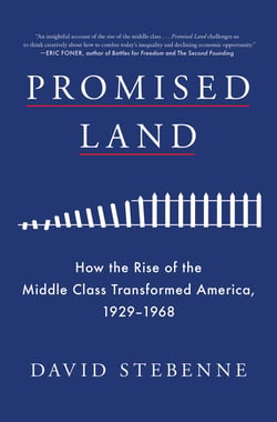 Promised Land - How the Rise of the Middle Class Transformed America, 1929-1968