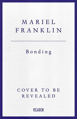 Bonding - a darkly addictive novel about love in the digital age, for fans of Cleopatra and Frankenstein