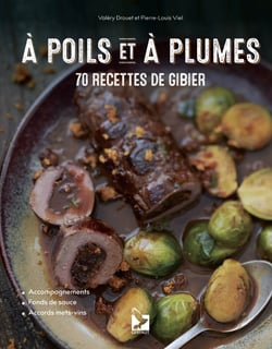 À poils et à plumes : 70 recettes de gibier