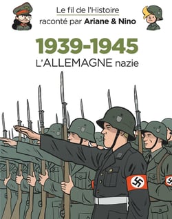 Le fil de l'Histoire raconté par Ariane & Nino Tome 30 : 1939-1945, l'Allemagne nazie