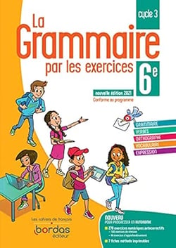 La grammaire par les exercices 6e 2021 - Cahier de l'élève