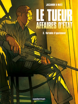 Le tueur, affaires d'Etat Tome 3 : variable d'ajustement