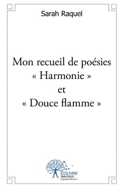 Mon recueil de poesies "harmonie" et "douce flamme"