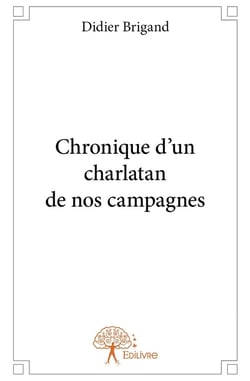 Chronique d'un charlatan de nos campagnes