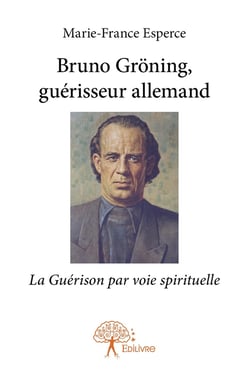 Bruno Gröning, guérisseur allemand - la guérison par voie spirituelle