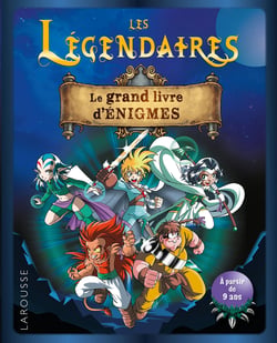 Les légendaires : le grand livre d'énigmes