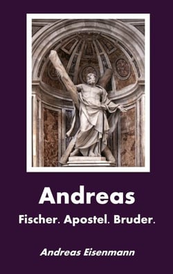 Andreas - Fischer. Apostel. Bruder.