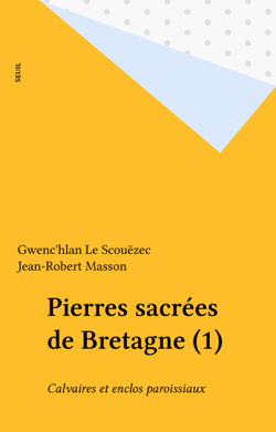 Pierres sacrées de Bretagne (1) - Calvaires et enclos paroissiaux