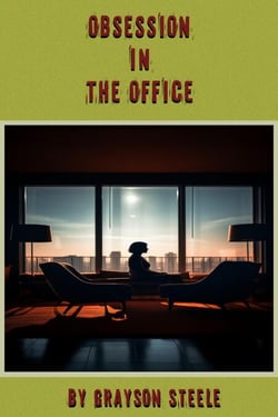 Obsession in the Office - Eva's Escapades, #1