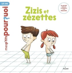 MES P'TITS POURQUOI - Zizis et zézettes - Dès 4 ans