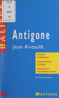 Antigone - Jean Anouilh. Résumé analytique, commentaire critique, documents complémentaires