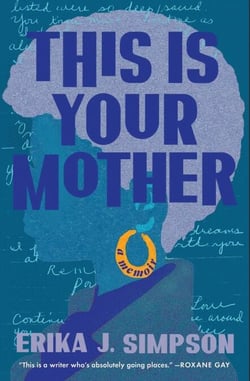 This Is Your Mother - A Memoir