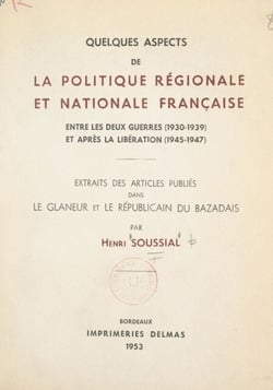 Quelques aspects de la politique régionale et nationale française entre les deux guerres (1930-1939) et après la Libération (1945-1947) - Extraits des articles publiés dans Le Glaneur et Le Républicain du Bazadais