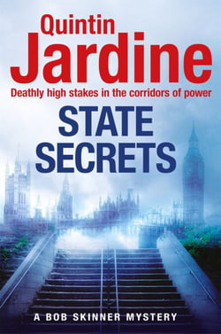 State Secrets (Bob Skinner series, Book 28) - A terrible act in the heart of Westminster. A tough-talking cop faces his most challenging investigation...