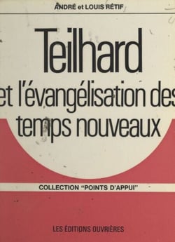 Teilhard et l'évangélisation des temps nouveaux