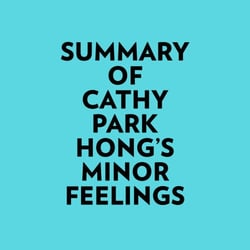 Summary of Cathy Park Hong's Minor Feelings