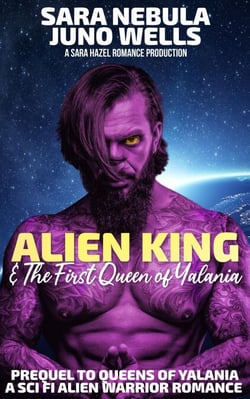 Alien King &amp; The First Queen of Yalania - Queens of Yalania, #4
