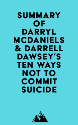 Summary of Darryl McDaniels &amp; Darrell Dawsey's Ten Ways Not to Commit Suicide