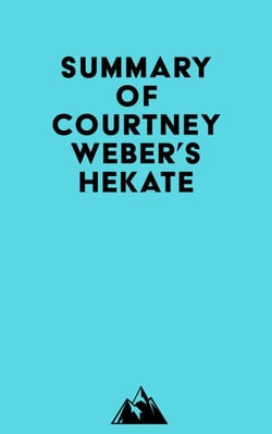 Summary of Courtney Weber's Hekate