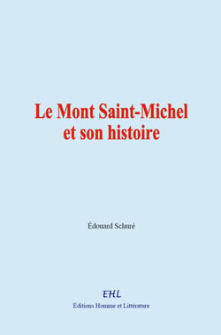 Le Mont Saint-Michel et son histoire - Paysages historiques de France