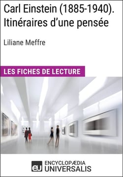 Carl Einstein (1885-1940). Itinéraires d'une pensée de Liliane Meffre - Les Fiches de Lecture d'Universalis