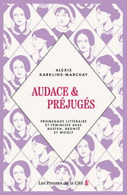 Audace et Préjugés - Promenade littéraire et féministe avec Austen, Brontë et Woolf - Promenade littéraire et féministe avec Austen, Brontë et Woolf