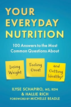 Your Everyday Nutrition - 100 Answers to the Most Common Questions About Losing Weight, Feeling Great, and Getting Healthy