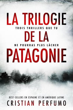 La trilogie de la Patagonie