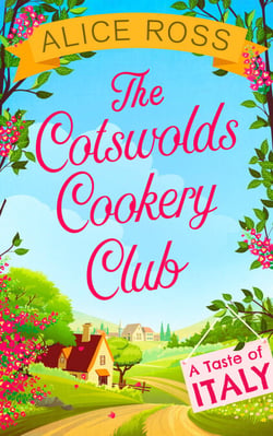 The Cotswolds Cookery Club - A Taste of Italy - Book 1
