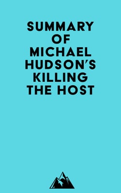 Summary of Michael Hudson's Killing the Host