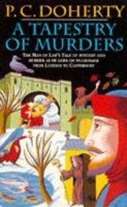 A Tapestry of Murders (Canterbury Tales Mysteries, Book 2) - Terror and intrigue in medieval England