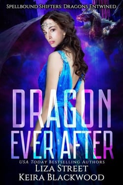 Dragon Ever After - Spellbound Shifters: Dragons Entwined, #3.5