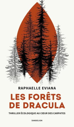 Les Forêts de Dracula - Thriller écologique au coeur des Carpates