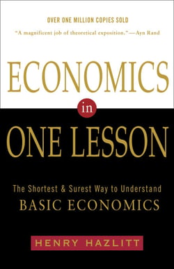 Economics in One Lesson - The Shortest and Surest Way to Understand Basic Economics