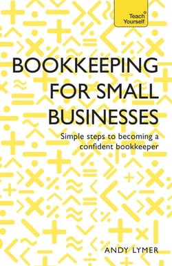 Bookkeeping for Small Businesses - Simple steps to becoming a confident bookkeeper