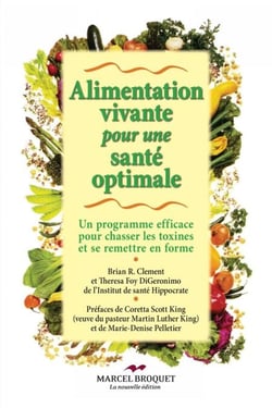 Alimentation vivante pour une santé optimale - Un programme efficace pour chasser les toxines et se remettre en forme