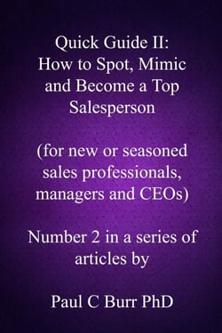 Quick Guide II - How to Spot, Mimic and Become a Top Salesperson - Quick Guides to Business, #2