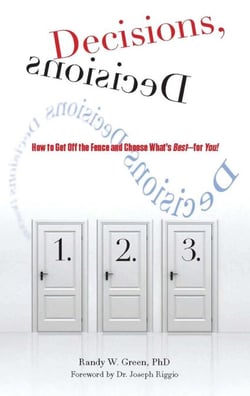 Decisions, Decisions - How to Get Off the Fence and Choose What's Best--For You!