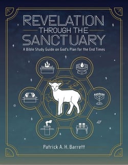 Revelation Through the Sanctuary: A Bible Study Guide on God's Plan for the End Times